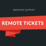 Awesome Support – Remote Tickets