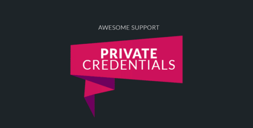 Awesome Support – Private Credentials