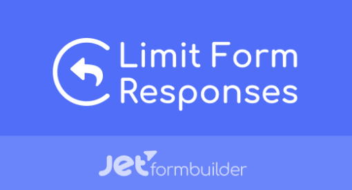 JetFormBuilder Limit Form Responses