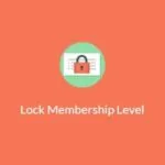 Paid Memberships Pro – Lock Membership Level