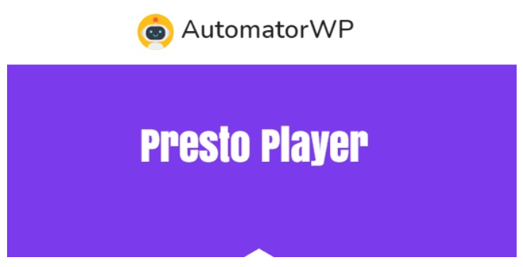 AutomatorWP – Presto Player AutomatorWP – Presto Player