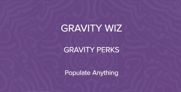 Gravity Perks – Populate Anything Gravity Perks – Populate Anything