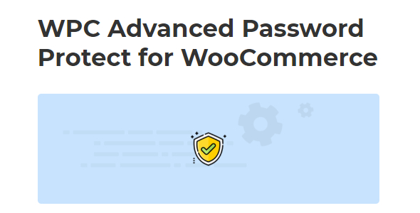 WPC Advanced Password Protect for WooCommerce (Premium) WPC Advanced Password Protect for WooCommerce (Premium)