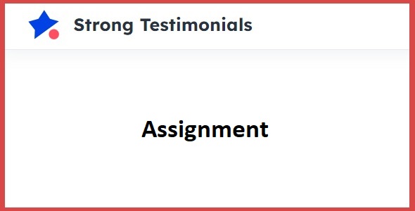 Strong Testimonials Assignment Strong Testimonials Assignment