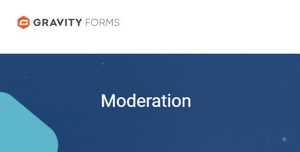 Gravity Forms Moderation Add-On Gravity Forms Moderation Add-On