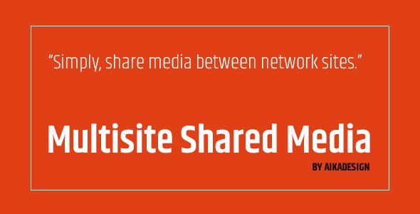 WordPress Multisite Shared Media WordPress Multisite Shared Media