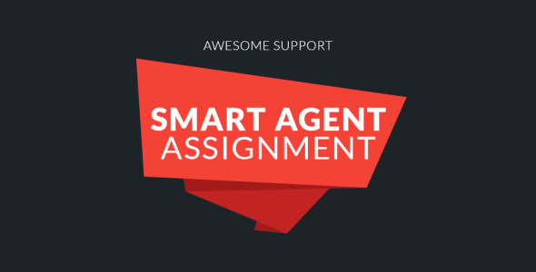 Awesome Support: Smart Agent Assignment Awesome Support: Smart Agent Assignment