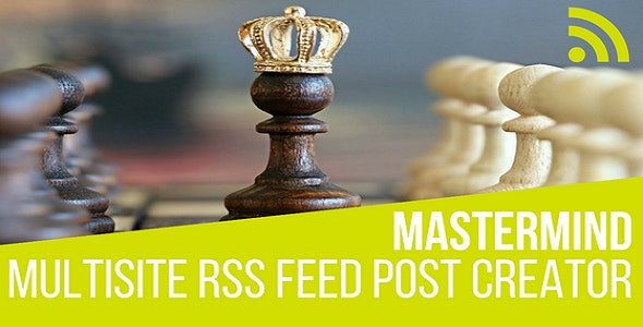 Mastermind Multisite RSS Feed Post Generator Mastermind Multisite RSS Feed Post Generator
