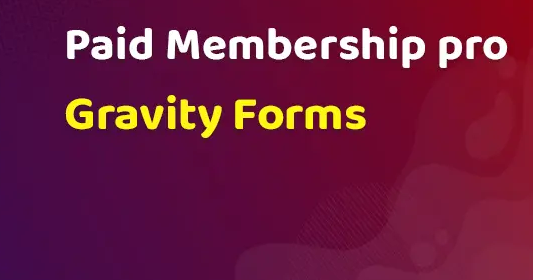Paid Memberships Pro – Gravity Forms Add On Paid Memberships Pro – Gravity Forms Add On
