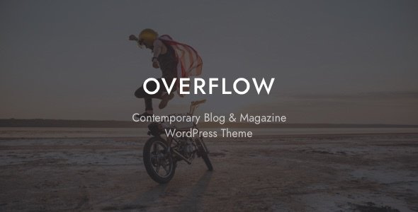 Overflow – Contemporary Blog & Magazine Theme Overflow – Contemporary Blog & Magazine Theme
